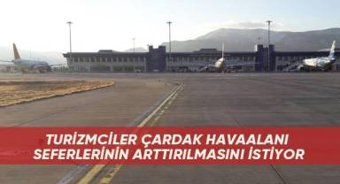 Turizmciler Çardak Havaalanı seferlerinin arttırılmasını istiyor