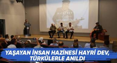 Yaşayan İnsan Hazinesi Hayri Dev türkülerle anıldı