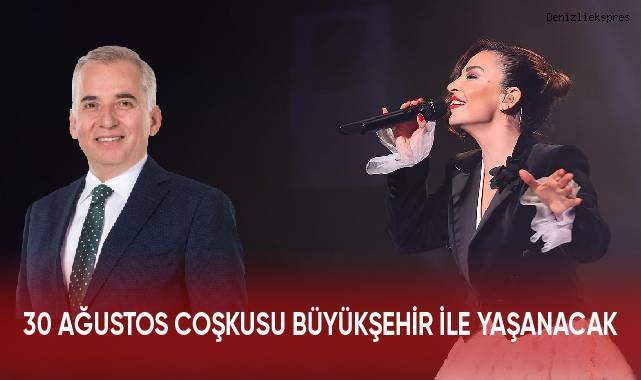 30 Ağustos coşkusu Büyükşehir ile yaşanacak