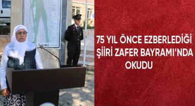 75 yıl önce ezberlediği şiiri Zafer Bayramı'nda okudu