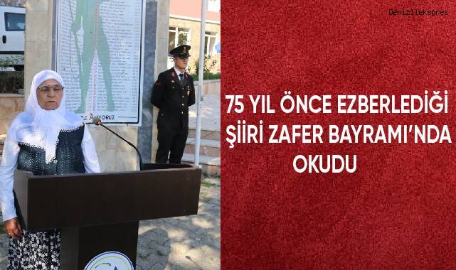 75 yıl önce ezberlediği şiiri Zafer Bayramı'nda okudu
