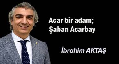 Acar bir adam; Şaban Acarbay