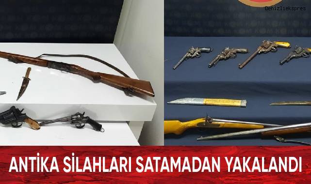 Antika silahları satamadan yakalandı