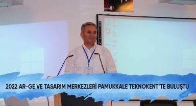Ar-Ge ve Tasarım Merkezleri Pamukkale Teknokent’te Buluştu