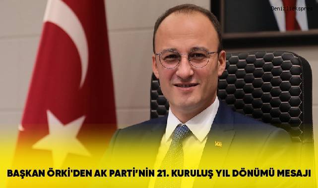 Başkan Örki'den Ak parti'nin 21. kuruluş yıl dönümü mesajı