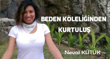 Beden köleliğinden kurtuluş