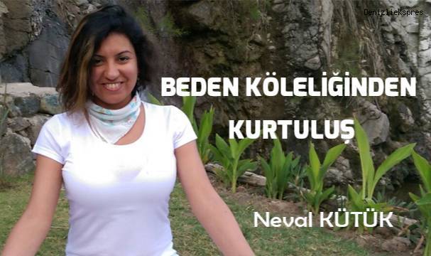 Beden köleliğinden kurtuluş