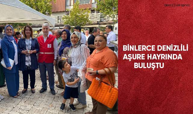Binlerce Denizlili aşure hayrında buluştu