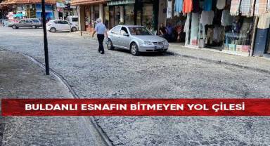 Buldanlı esnafın bitmeyen yol çilesi