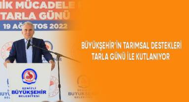 Büyükşehir’in tarımsal destekleri tarla günü ile kutlanıyor