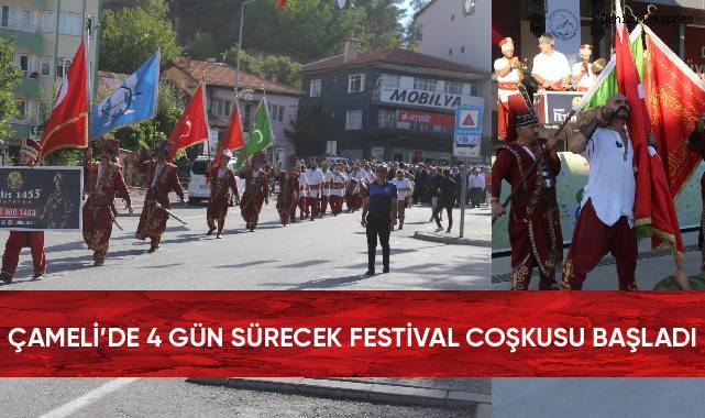 Çameli’nde 4 gün sürecek festival coşkusu başladı