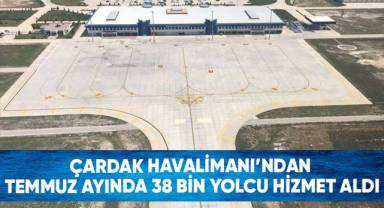 Çardak Havalimanı'ndan Temmuz ayında 38 bin yolcu hizmet aldı