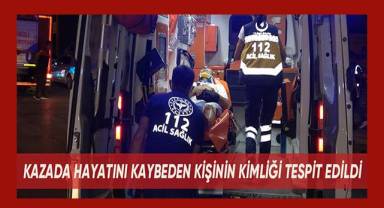 Denizli'de meydana gelen kazada hayatını kaybeden kişinin kimliği belli oldu