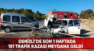 Denizli'de son 1 haftada 151 trafik kazası meydana geldi