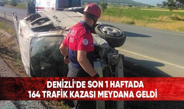Denizli'de son 1 haftada 164 trafik kazası meydana geldi