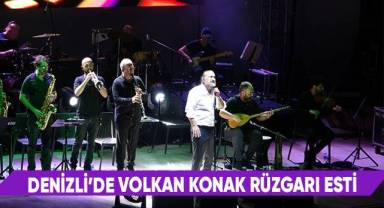 Denizli’de Volkan Konak rüzgarı esti