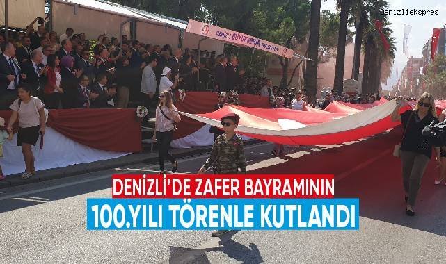 Denizli’de Zafer Bayramının 100’üncü yılı törenle kutlandı