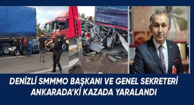 Denizli SMMMO Başkanı ve Genel Sekreteri Ankara'daki kazada yaralandı
