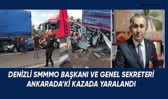 Denizli SMMMO Başkanı ve Genel Sekreteri Ankara'daki kazada yaralandı