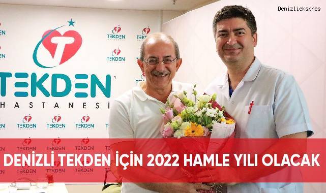 Denizli Tekden için 2022 hamle yılı olacak