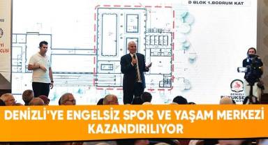 Denizli'ye Engelsiz Spor ve Yaşam Merkezi kazandırılıyor