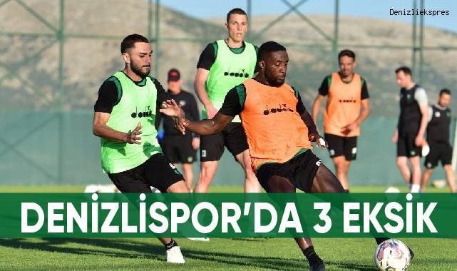 Denizlispor’da 3 eksik