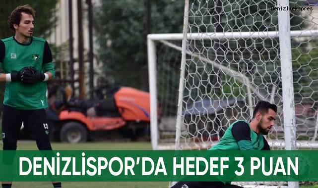 Denizlispor’da hedef 3 puan