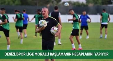 Denizlispor lige moralli başlamanın hesaplarını yapıyor