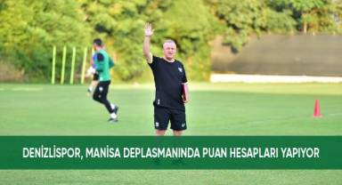 Denizlispor, Manisa deplasmanında puan hesapları yapıyor