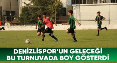 Denizlispor’un geleceği bu turnuvada boy gösterdi
