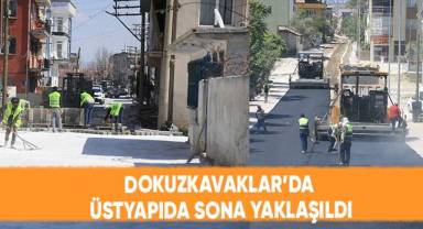 Dokuzkavaklar’da Üstyapıda Sona Yaklaşıldı