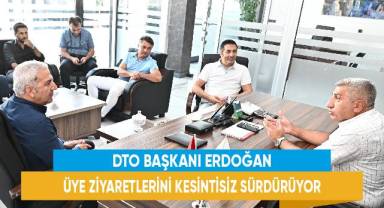 DTO Başkanı Erdoğan üye ziyaretlerini kesintisiz sürdürüyor