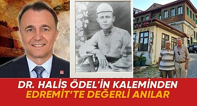 EDREMİT'TE DEĞERLİ ANILAR