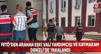 FETÖ'den aranan vali yardımcısı ve kaymakam Denizli'de yakalandı