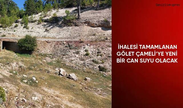 İhalesi tamamlanan gölet Çameli’ye yeni bir can suyu olacak
