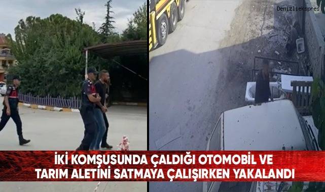 İki komşusundan çaldığı otomobil ve tarım aletini satmaya çalışırken yakalandı