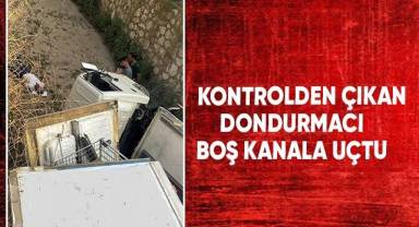 Kontrolden çıkan dondurmacı boş kanala kanala uçtu