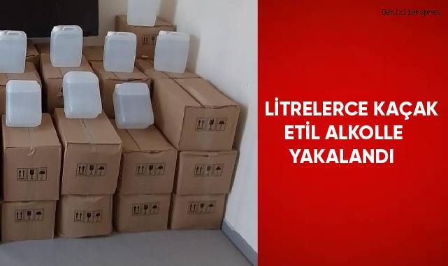 Litrelerce kaçak etil alkolle yakalandı