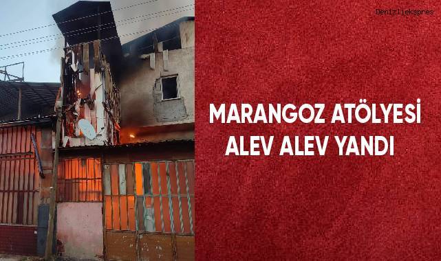 Marangoz atölyesi alev alev yandı