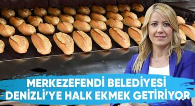 Merkezefendi Belediyesi, Denizli'ye Halk Ekmek getiriyor