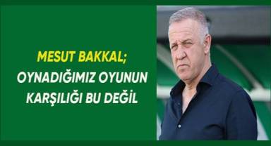 Mesut Bakkal; şansız bir gol yedik