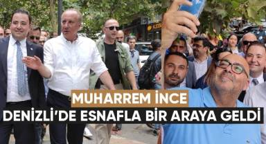 Muharrem İnce, Denizli'de esnafla bir araya geldi