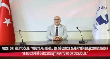 Prof. Dr. Haytoğlu, ‘100.Yılında 30 Ağustos Büyük Zafer’ isimli bir e-konferans düzenledi.