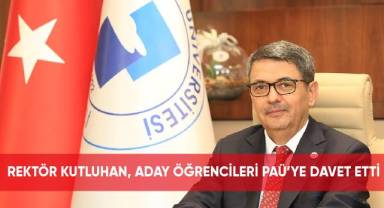 Rektör Kutluhan, aday öğrencileri PAÜ’ye davet etti