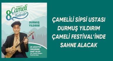 Sipsi ustası Durmuş Yıldırım 25 Ağustos Perşembe günü sahne alacak.