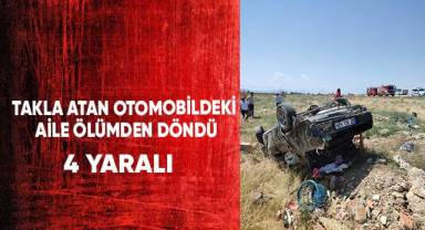 Takla atan otomobildeki aile ölümden döndü: 4 yaralı