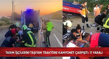 Tarım işçilerini taşıyan traktöre kamyonet çarpıştı: 11 yaralı