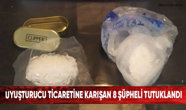 Uyuşturucu ticaretine karışan 8 şüpheli tutuklandı