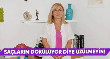 Uzm.Dr.Bilen, saç dökülme tip ve tedavilerini anlattı