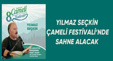 Yılmaz Seçkin Çameli Festivali'nde sahne alacak